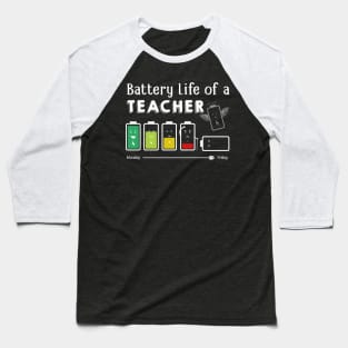 Battery Life Of A Teacher Baseball T-Shirt